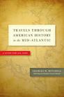 Travels Through American History in the Mid-Atlantic: A Guide for All Ages By Charles W. Mitchell, Elizabeth Church Mitchell (With) Cover Image