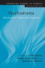 Psychodrama: Advances in Theory and Practice (Advancing Theory in Therapy) By Zerka T. Moreno (Foreword by), Clark Baim (Editor), Grete Leutz (Foreword by) Cover Image