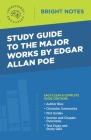 Study Guide to the Major Works by Edgar Allan Poe By Intelligent Education (Created by) Cover Image