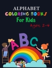 Alphabet Coloring Books for Kids Ages 2-4: Alphabet Coloring Book, Fun Coloring Books for Toddlers & Kids. Pre-Writing, Pre-Reading And Drawing, Total By Paradise Publishing Cover Image