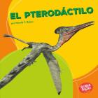 El Pterodáctilo (Pterodactyl) By Harold Rober Cover Image