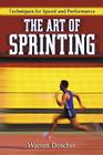 Art of Sprinting: Techniques for Speed and Performance By Warren Doscher Cover Image