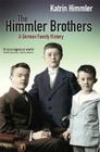 The Himmler Brothers: A German Family History Cover Image