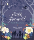 Faith Forward Family Devotional: 100 Daily Bible Devotions to Help Kids, Teens, and Parents Study Scripture and Grow Closer to God - The Perfect Chris By Patrick Schwenk, Ruth Schwenk Cover Image