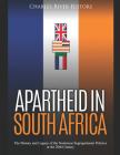 Apartheid in South Africa: The History and Legacy of the Notorious Segregationist Policies in the 20th Century By Charles River Cover Image