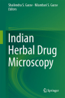 Indian Herbal Drug Microscopy By Shailendra S. Gurav (Editor), Nilambari S. Gurav (Editor) Cover Image