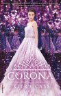 La corona / The Crown (LA SELECCIÓN / THE SELECTION #5) By Kiera Cass, María Angulo Fernández (Translated by) Cover Image