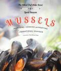 Mussels: Preparing, Cooking and Enjoying a Sensational Seafood Cover Image