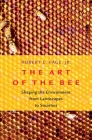 Art of the Bee: Shaping the Environment from Landscapes to Societies Cover Image