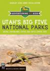 Utah's Big Five National Parks: Adventuring with Kids Cover Image