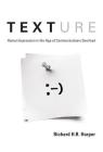 Texture: Human Expression in the Age of Communications Overload Cover Image