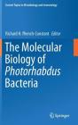 The Molecular Biology of Photorhabdus Bacteria (Current Topics in Microbiology and Immmunology #402) By Richard H. Ffrench-Constant (Editor) Cover Image