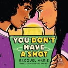 You Don't Have a Shot By Raquel Marie, Marisol Ramirez (Read by) Cover Image