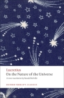 On the Nature of the Universe (Oxford World's Classics) By Lucretius, Ronald Melville (Translator), Don Fowler (Introduction by) Cover Image