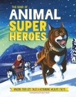 The Book of Animal Superheroes: Amazing True-Life Tales; Astounding Wildlife Facts By Camilla de la Bedoyere, David Dean (Illustrator) Cover Image