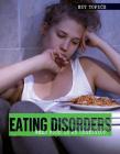 Eating Disorders: When Food Is an Obsession (Hot Topics) Cover Image