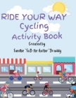 Ride Your Away Cycling Activity Book By Faedhie 'Fab the Author Braddy Cover Image