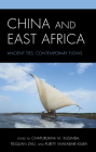 China and East Africa: Ancient Ties, Contemporary Flows By Chapurukha M. Kusimba (Editor), Tiequan Zhu (Editor), Purity Wakabari Kiura (Editor) Cover Image