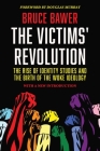 The Victims' Revolution: The Rise of Identity Studies and the Birth of the Woke Ideology By Bruce Bawer, Douglas Murray (Foreword by) Cover Image