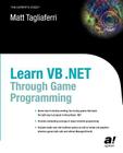 Learn VB .Net Through Game Programming (Expert's Voice) By Matthew Tagliaferri Cover Image