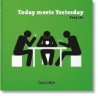 Today Meets Yesterday By Yang Liu (Artist) Cover Image