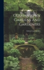 Germantown Gardens And Gardeners By Edwin Costley Jellett Cover Image