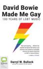 David Bowie Made Me Gay: 100 Years of Lgbt Music Cover Image