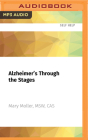 Alzheimer's Through the Stages: What to Expect, What to Say, What to Do By Mary Moller, Heidi Rew (Read by) Cover Image