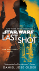 Last Shot (Star Wars): A Han and Lando Novel By Daniel José Older Cover Image