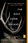 Only Good Indians By Stephen Graham Jones Cover Image