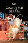 My Cowboy Hat Still Fits By Abe Morris Cover Image
