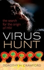 Virus Hunt: The Search for the Origin of HIV By Dorothy H. Crawford Cover Image