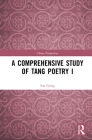 A Comprehensive Study of Tang Poetry I (China Perspectives) By Lin Geng, Xiaolu An (Other) Cover Image