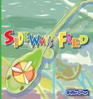 Sideways Fred: Winner of Mom's Choice and Purple Dragonfly Awards (Collection) Cover Image