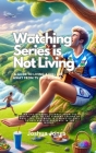 Watching Series is Not Living By Joshua Jones Cover Image