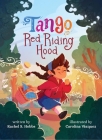 Tango Red Riding Hood By Rachel Hobbs, Carolina Vázquez (Illustrator) Cover Image