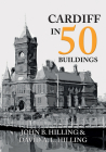Cardiff in 50 Buildings Cover Image