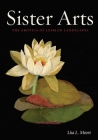 Sister Arts: The Erotics of Lesbian Landscapes By Lisa L. Moore Cover Image