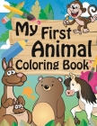 My First Animal Coloring Book: Toddler Coloring Book By Ss Publications Cover Image