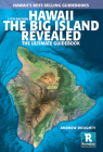 Hawaii the Big Island Revealed: The Ultimate Guidebook Cover Image