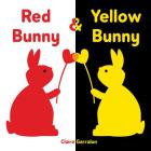 Red Bunny & Yellow Bunny By Claire Garralon Cover Image