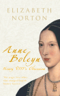 Anne Boleyn: Henry VIII's Obsession By Elizabeth Norton Cover Image