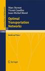 Optimal Transportation Networks: Models and Theory (Lecture Notes in Mathematics #1955) By Marc Bernot, Vicent Caselles, Jean-Michel Morel Cover Image