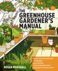 The Greenhouse Gardener's Manual By Roger Marshall Cover Image