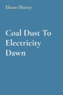 Coal Dust To Electricity Dawn Cover Image
