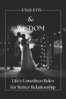 Etiquette & Wisdom: Embracing Life's Unwritten Rules for better relationship. By Nicholas Evans Cover Image