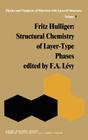 Structural Chemistry of Layer-Type Phases (Physics and Chemistry of Materials with a #5) By F. Hulliger, F. a. Lévy (Editor) Cover Image