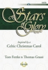 Stars of Glory - Satb with Performance CD: Inspired by a Celtic Christmas Carol By Tom Fettke (Composer), Thomas Grassi (Composer) Cover Image