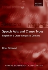 Speech Acts and Clause Types: English in a Cross-Linguistic Context (Oxford Textbooks in Linguistics) By Peter Siemund Cover Image