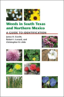 Weeds in South Texas and Northern Mexico: A Guide to Identification By James H. Everitt, Robert Lonard, Christopher Little Cover Image
